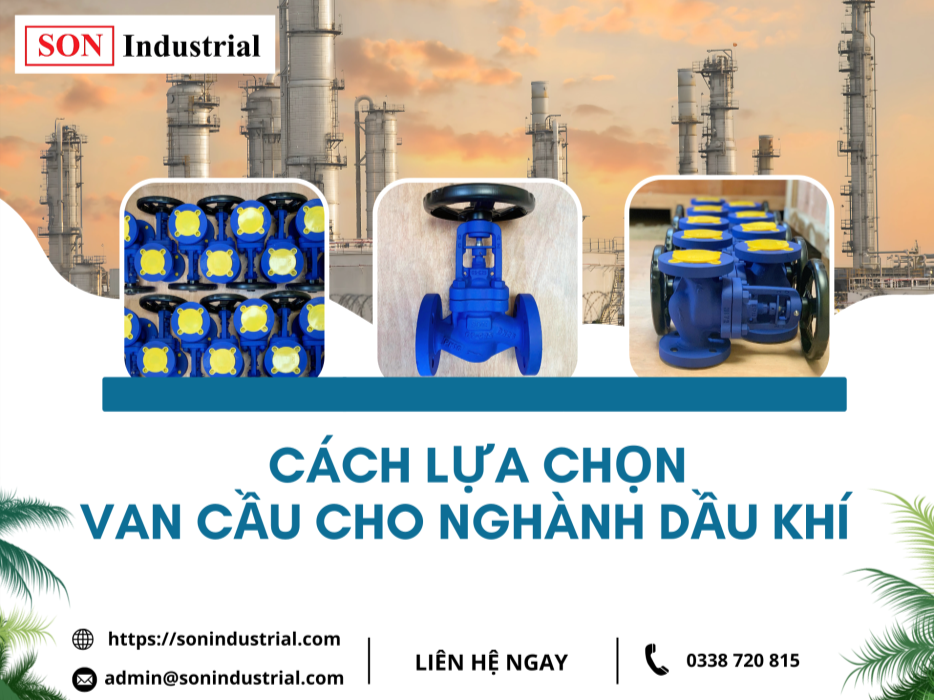 Cách Lựa Chọn Van Cầu Cho Nghành Dầu Khí  